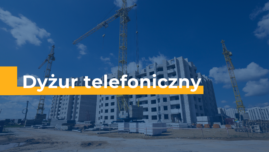 Dyżur telefoniczny dla branży budowlanej