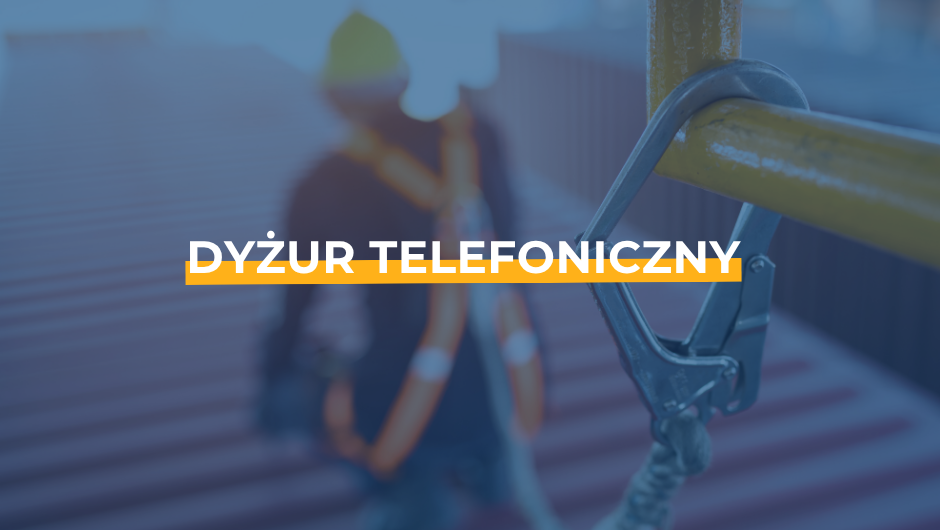 Telefoniczny dyżur ekspercki – wsparcie w zakresie bezpieczeństwa pracy