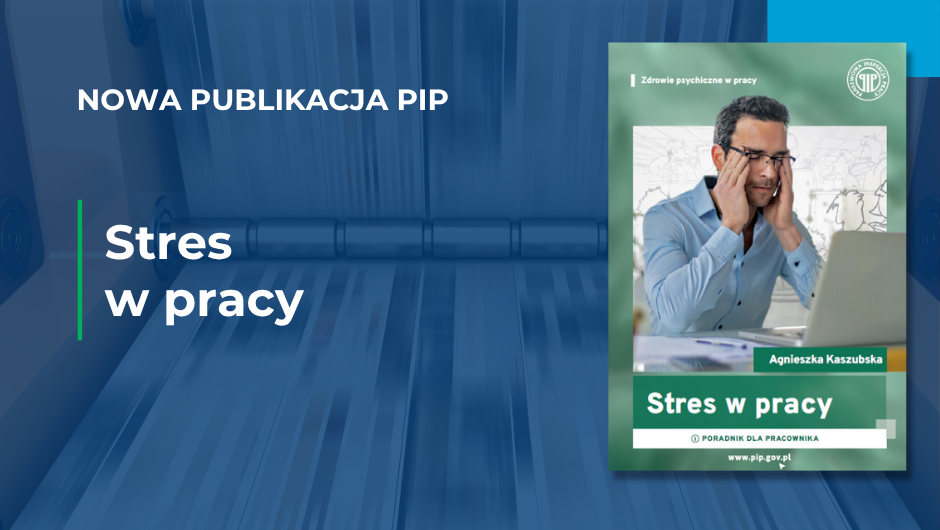 Stres w pracy i życiu – pobierz bezpłatne poradniki przygotowane przez Państwową Inspekcję Pracy