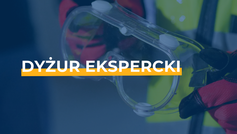 Bezpieczna praca zaczyna się od wiedzy – skorzystaj z dyżuru