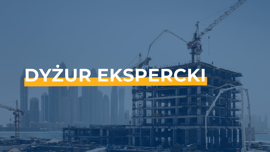 Bezpieczeństwo na budowie – skorzystaj z dyżuru eksperta