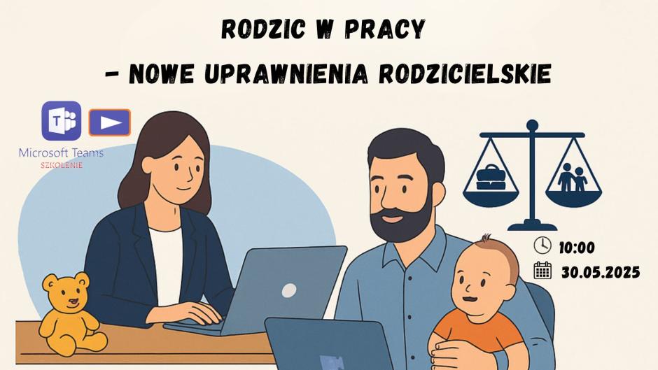 Zaproszenie na szkolenie online pt. „Rodzic w pracy – nowe uprawnienia rodzicielskie”.