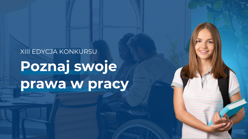 Przed nami etap regionalny konkursu „Poznaj swoje prawa w pracy”