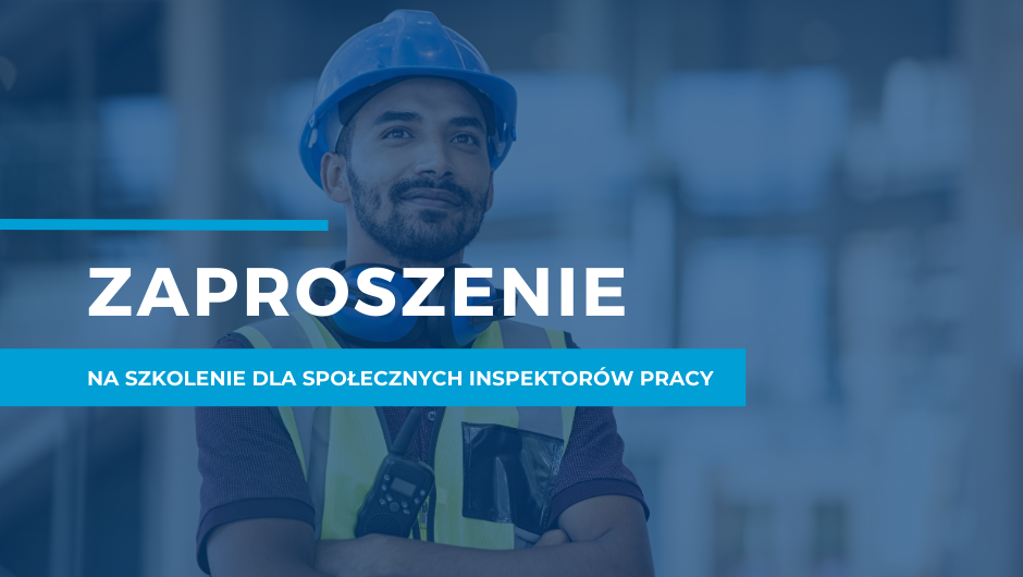 Zaproszenie na szkolenie dla Społecznych Inspektorów Pracy