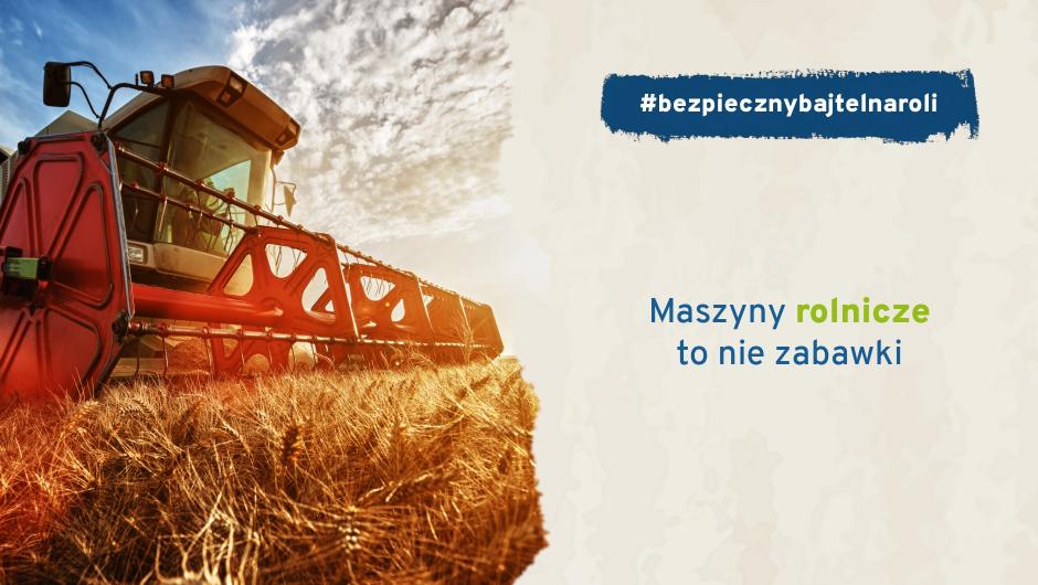 Maszyny rolnicze to nie zabawki