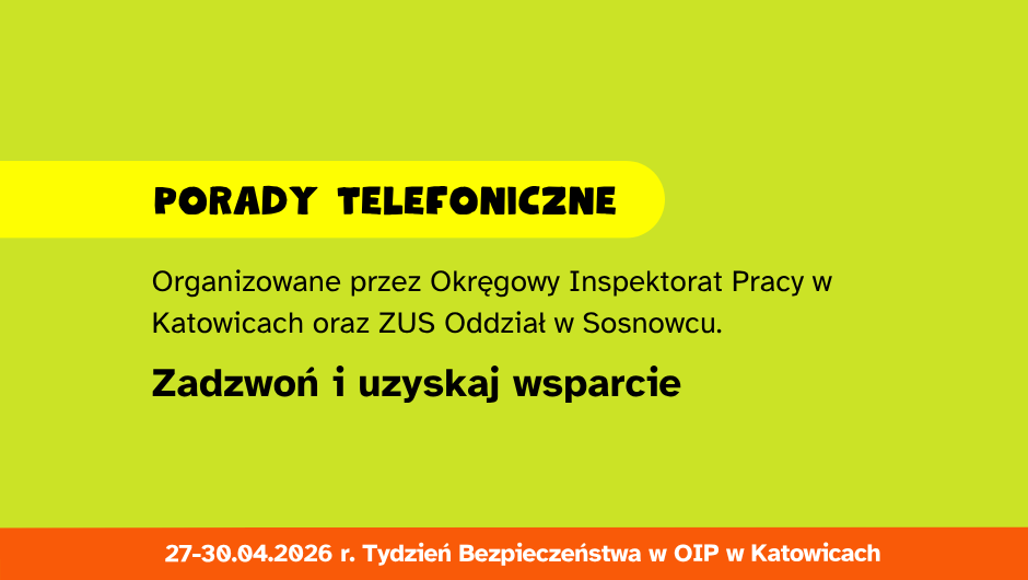 Wspólna infolinia OIP Katowice i ZUS – konsultacje w ramach Tygodnia Bezpieczeństwa Pracy
