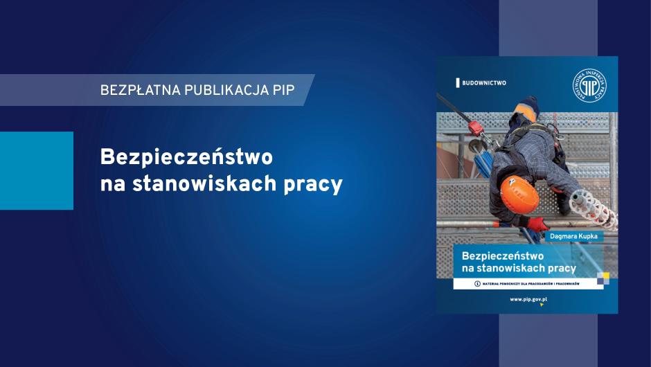 Bezpieczna budowa zaczyna się od wiedzy – zapraszamy do lektury nowego wydawnictwa PIP