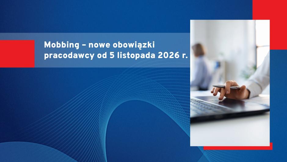 Mobbing, dyskryminacja i ochrona godności pracownika. Nowelizacja Kodeksu pracy od 5 listopada 2026 r.