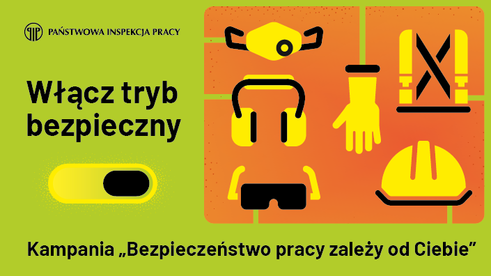 Kampania „Bezpieczeństwo pracy zależy od Ciebie”
