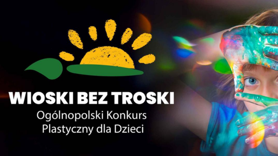 Zaproszenie do udziału w XVI Ogólnopolskim Konkursie Plastycznym dla Dzieci pod hasłem „Wioski bez troski”