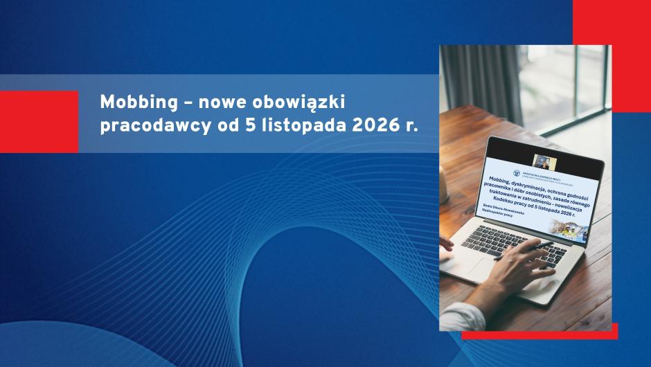 Nowelizacja Kodeksu pracy od 5 listopada 2026 r. – drugie szkolenie z cyklu poświęconego nowym regulacjom dotyczącym mobbingu