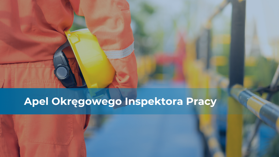 Apel Okręgowego Inspektora Pracy w Katowicach z okazji Światowego Dnia Bezpieczeństwa i Ochrony Zdrowia w Pracy