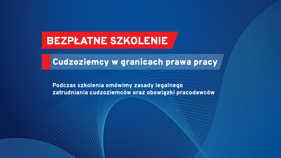 Zaproszenie na szkolenie online pt. „Zatrudnianie cudzoziemców”