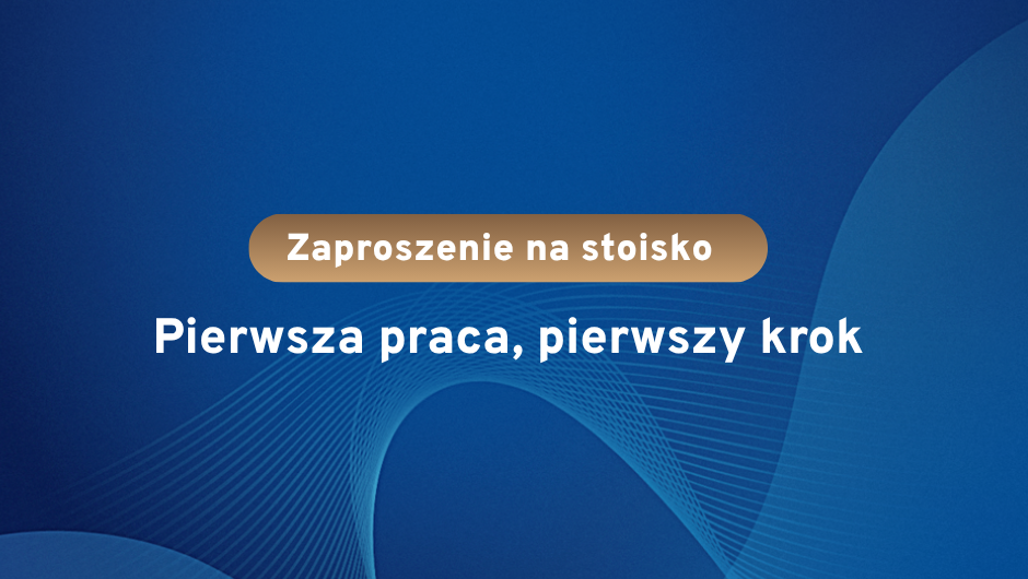 VI edycja projektu „Pierwsza praca – pierwszy krok”