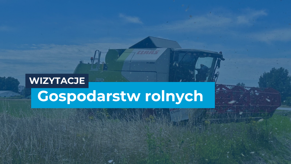 Wizytacje gospodarstw rolnych – dbamy o bezpieczeństwo i higienę pracy